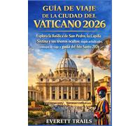 Guía de viaje de la Ciudad del Vaticano 2026: Explora la Basílica de San Pedro, la Capilla Sixtina y sus tesoros ocultos: mapas actualizados, consejos de viaje y guía del Año Santo 2026.