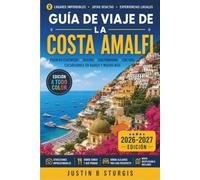 GUÍA DE VIAJE DE LA COSTA AMALFI: De Positano a Ravello: excursiones de un día a Capri y Pompeya, senderismo por el Sendero de los Dioses, horarios de ferry, temporada y planificación del presupuesto