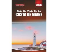 GUÍA DE VIAJE DE LA COSTA DE MAINE 2026: Explora pueblos costeros, faros, rutas panorámicas, mariscos y aventuras al aire libre a lo largo de las escarpadas costas de Estados Unidos
