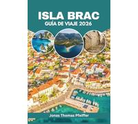 Guía de viaje de la isla de Brac 2026: Explora playas ocultas del Adriático en Croacia, pueblos costeros, aventuras en islas, gastronomía auténtica, festivales culturales y escapadas de bienestar