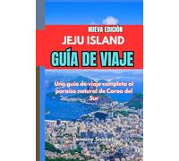 Guía de viaje de la isla de Jeju 2025: Consejos de expertos: tesoros ocultos e información inteligente Estrategias para un recuerdo inolvidable Experiencia