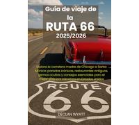 Guía de viaje de la RUTA 66 2025/2026: Explore la carretera madre de Chicago a Santa Mónica: paradas icónicas, restaurantes antiguos, gemas ocultas y ... mejor viaje por carretera en Estados Unidos