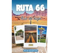 GUÍA DE VIAJE DE LA RUTA 66 2026: Explora carreteras, restaurantes retro, atardeceres en el desierto, pueblos desde Chicago hasta Santa Mónica, ... de la autopista más icónica de Estados Unidos