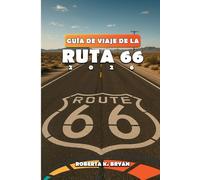 GUÍA DE VIAJE DE LA RUTA 66 2026: Recorra la carretera principal de Estados Unidos con consejos de expertos, mapas detallados, planificación de ... Mónica: incluye joyas ocultas, restaurantes