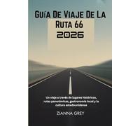 Guía De Viaje De La Ruta 66 2026: Un viaje a través de lugares históricos, rutas panorámicas, gastronomía local y la cultura estadounidense