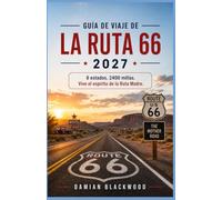 GUÍA DE VIAJE DE LA RUTA 66 2027: 8 estados. 2400 millas. Vive el espíritu de la Ruta Madre.