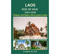 GUÍA DE VIAJE DE LAOS 2025-2026: Explora la capital histórica de Laos como un local: atracciones imprescindibles, joyas ocultas, gastronomía y whisky, y consejos de expertos para un viaje inolvidable.