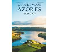 GUÍA DE VIAJE DE LAS AZORES 2025-2026: Calma atlántica, maravillas volcánicas y una vida más tranquila - Portugal