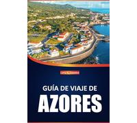 Guía de viaje de las Azores 2025: Consejos de viaje esenciales, atracciones imperdibles, actividades y conocimientos locales para explorar las Islas Azores en Portugal