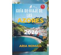 GUÍA DE VIAJE DE LAS AZORES 2026: Experimente la serenidad de la naturaleza y emocionantes aventuras