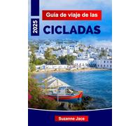 Guía de viaje de las Cícladas 2025: Explore las islas icónicas de Grecia, las mejores playas, rutas de ferry, comida local y consejos de viaje para Santorini, Mykonos, Naxos, Paros y más
