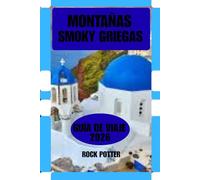 GUÍA DE VIAJE DE LAS MONTAÑAS HUMEANTES GRIEGAS 2026: Un viaje práctico por el corazón montañoso de Grecia: rutas panorámicas, cultura local, sabores ... estrategias de viaje inteligentes para 2026.