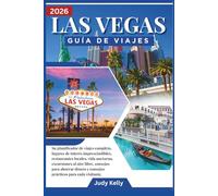 Guía de viaje de Las Vegas 2026: Tu planificador completo de viaje, la comida local, la vida nocturna, los consejos para ahorrar dinero y las indicaciones prácticas para cad
