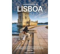 GUÍA DE VIAJE DE LISBOA 2025: Su guía de viaje de Lisboa: cosas que hacer, principales atracciones, comida y excursiones de un día