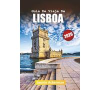 GUÍA DE VIAJE DE LISBOA 2026: Consejos esenciales, vistas impresionantes y experiencias auténticas en la capital de Portugal