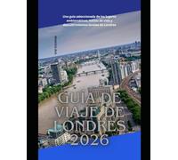 Guía de viaje de Londres 2026: Una guía seleccionada de los lugares emblemáticos, estilos de vida y descubrimientos locales de Londres (WorldSmart Travel Guide Series 2026)