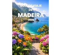 GUÍA DE VIAJE DE MADEIRA 2026