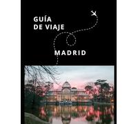 Guía de Viaje de Madrid (Guías Esencia Nómada)
