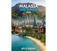 Guía de Viaje de Malasia 2026: 7 consejos prácticos para planificar tu viaje, explorar las principales atracciones y viajar por Malasia con confianza. (Incluye un mapa)