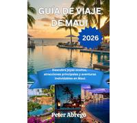 GUÍA DE VIAJE DE MAUI 2026: Descubra joyas ocultas, atracciones principales y aventuras inolvidables en Maui.
