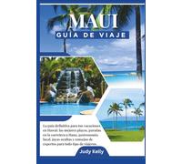 Guía de viaje de Maui 2026: Mejores playas, paradas en la carretera a Hana, comida local, lugares secretos y consejos internos para todo tipo de viajer