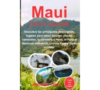 GUÍA DE VIAJE DE MAUI: Destinos principales, aventuras al aire libre, cultura local y consejos de expertos para la Isla del Valle