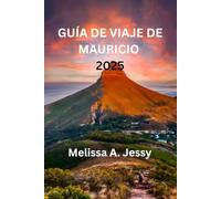 GUÍA DE VIAJE DE MAURICIO 2025: Un viaje por el paraíso y la cultura