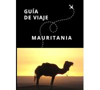 Guía de Viaje de Mauritania (Guías Esencia Nómada)