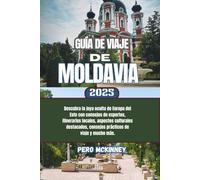 Guía de viaje de Moldavia 2025: Descubra la joya oculta de Europa del Este con consejos de expertos, itinerarios locales, aspectos culturales destacados, consejos prácticos de viaje y mucho más.