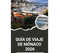 GUÍA DE VIAJE DE MÓNACO 2026