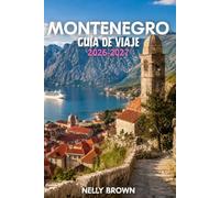 Guía de Viaje de Montenegro 2026-2027: 15 consejos prácticos para planificar tu viaje y explorar Montenegro con confianza (Incluye un mapa)