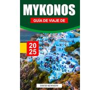 GUÍA DE VIAJE DE MYKONOS, 2026: Playas bañadas por el sol, calles encaladas y noches vibrantes en el Egeo