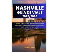 GUÍA DE VIAJE DE NASHVILLE 2025/2026: Música, comida, vida nocturna, excursiones de un día y consejos locales para el corazón de la ciudad de la música