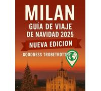 Guía de viaje de Navidad a Milán 2025 (Globetrotter Travel Series)