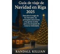 Guía de viaje de Navidad en Riga 2025: Descubre la magia de los mercados, las principales atracciones y las gemas ocultas para una escapada de invierno inolvidable