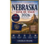 Guía de Viaje de Nebraska 2026