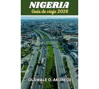 Guía de viaje de Nigeria 2026: Explora ciudades vibrantes, ricas culturas, paisajes impresionantes y gemas ocultas en el gigante de África.