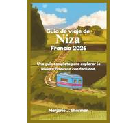 Guía de viaje de Niza, Francia 2026: Una guía completa para explorar la Riviera Francesa con facilidad.