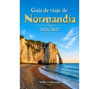 Guía de viaje de Normandía 2026/2027: Explora Mont-Saint-Michel, las playas del Día D, Bayeux, Rouen y Honfleur con rutas prácticas, gastronomía local, alojamiento y consejos sobre transporte.