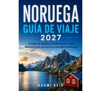 Guía de Viaje de Noruega 2027: Itinerarios detallados, secretos locales y consejos inteligentes para viajar por Oslo, Bergen, los fiordos, las islas Lofoten y las auroras boreales