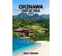 Guía de Viaje de Okinawa 2026: 15 consejos prácticos para planificar tu viaje, explorar las principales atracciones y viajar con confianza. (Incluye un mapa)