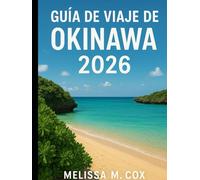 GUIA DE VIAJE DE OKINAWA 2026