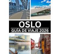 GUÍA DE VIAJE DE OSLO 2026