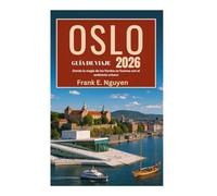 GUÍA DE VIAJE DE OSLO 2026: Donde la magia de los fiordos se fusiona con el ambiente urbano