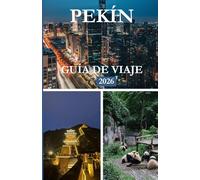 GUÍA DE VIAJE DE PEKÍN 2026
