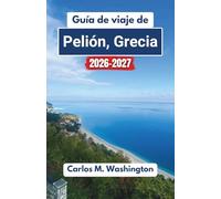 Guía de viaje de Pelión, Grecia 2026-2027: Explore montañas panorámicas, playas serenas, pueblos tradicionales, monumentos históricos, gastronomía regional y cultura costera