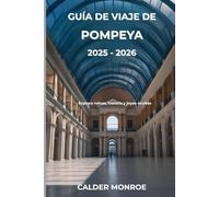 Guía de viaje de Pompeya 2025 - 2026: Explora ruinas, historia y joyas ocultas