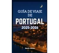 GUÍA DE VIAJE DE PORTUGAL 2025-2026