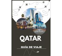 GUÍA DE VIAJE DE QATAR 2026