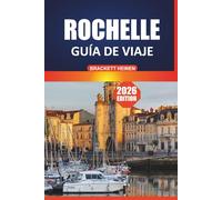 Guía de viaje de Rochelle, 2026: Descubra sitios históricos, actividades junto al mar, delicias culinarias y los encantos costeros de la ciudad atlántica de Francia